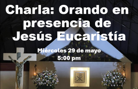 CHARLA ORANDO ANTE JESÚS EUCARISTÍA